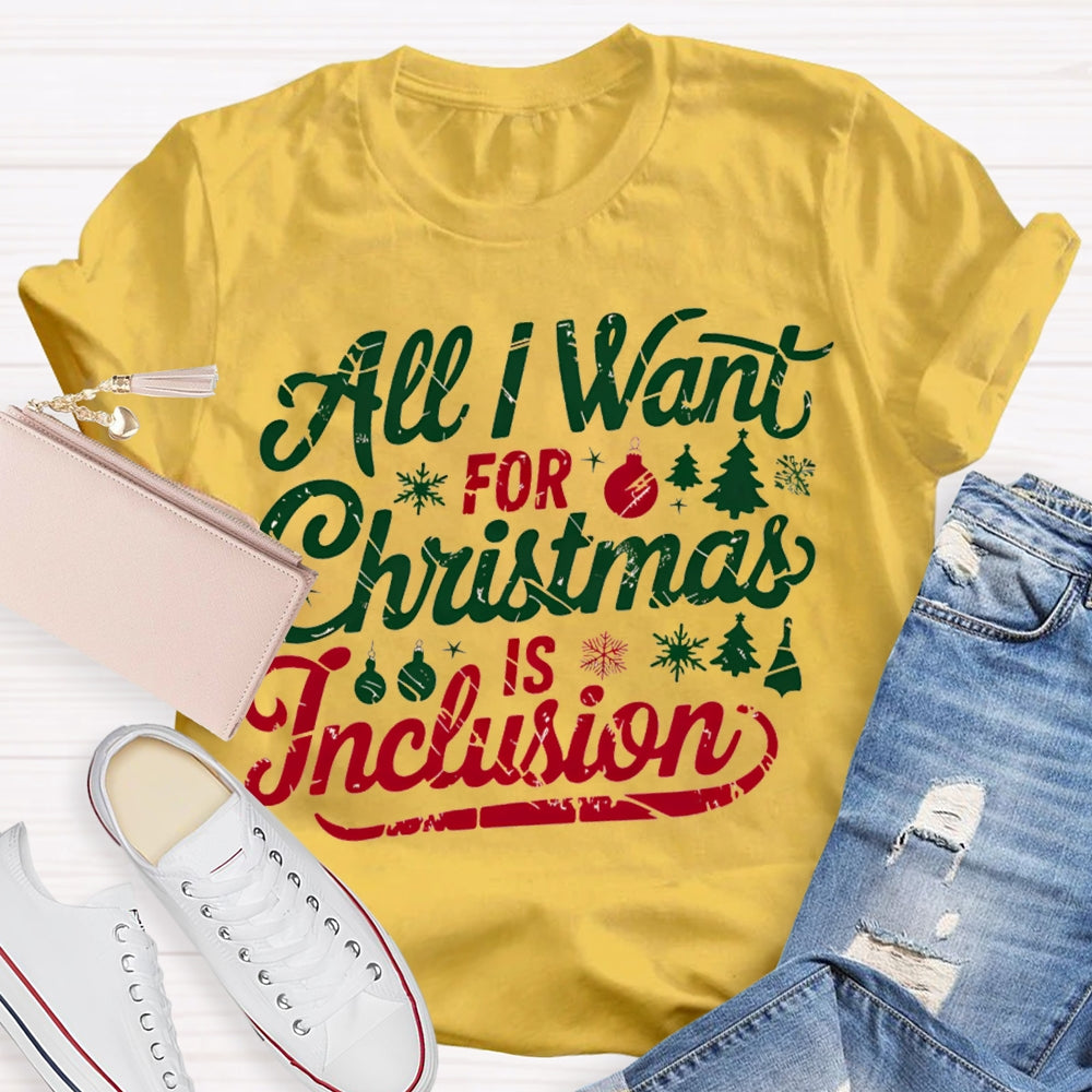 All I Want For Christmas Is Inclusion T-shirt