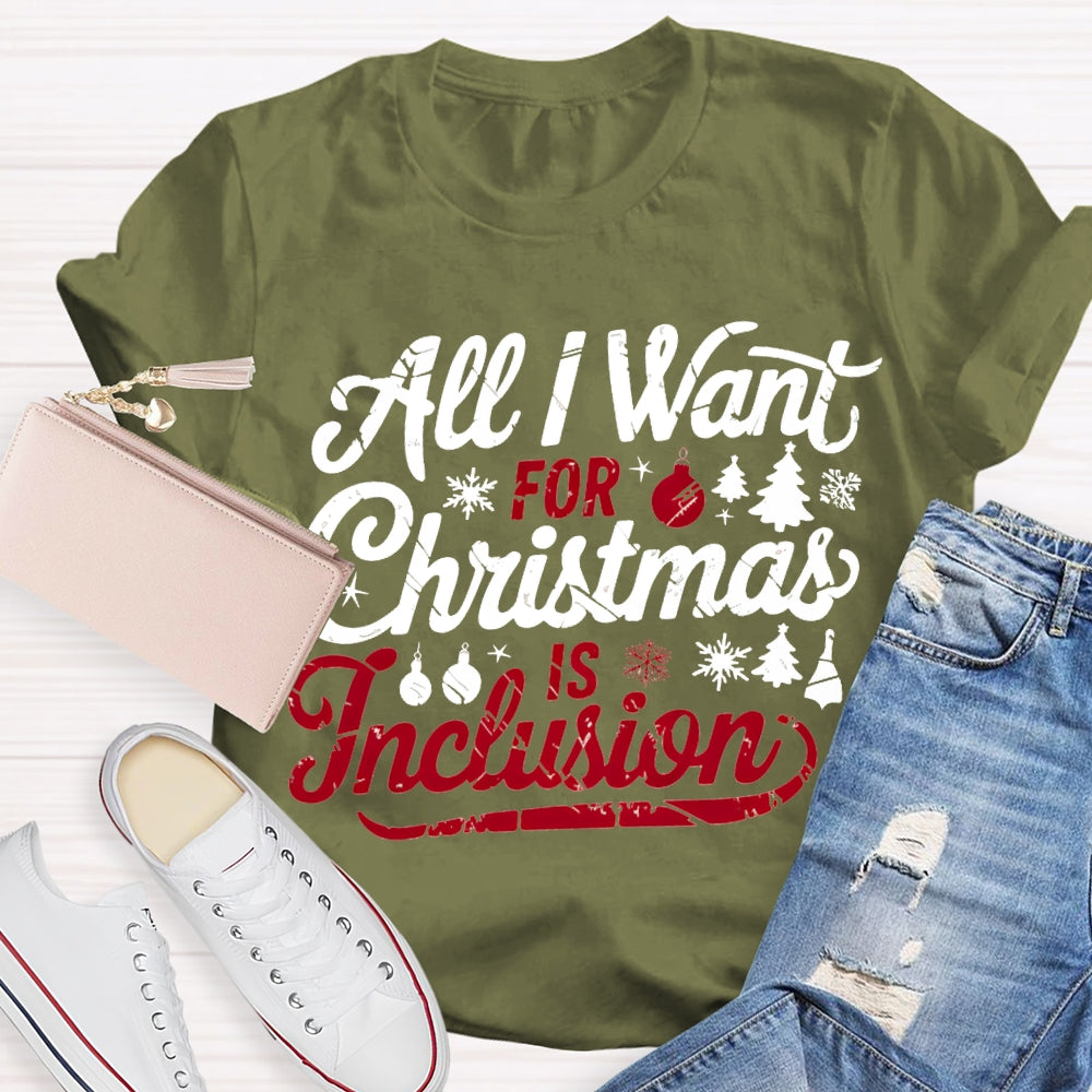 All I Want For Christmas Is Inclusion T-shirt