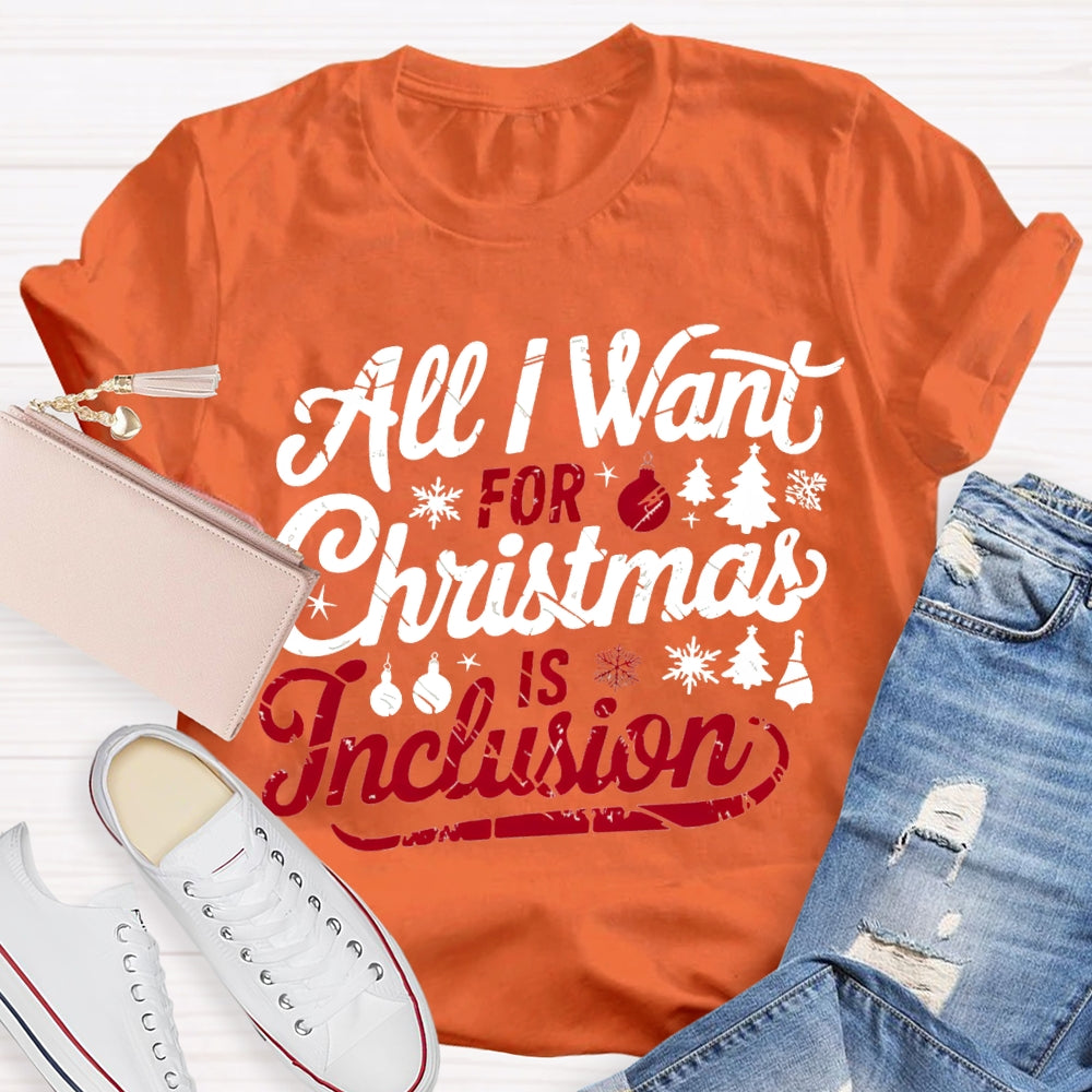 All I Want For Christmas Is Inclusion T-shirt
