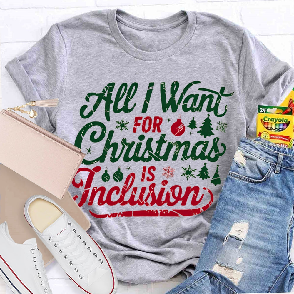 All I Want For Christmas Is Inclusion T-shirt