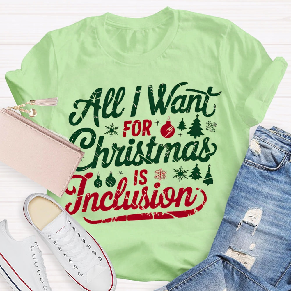 All I Want For Christmas Is Inclusion T-shirt
