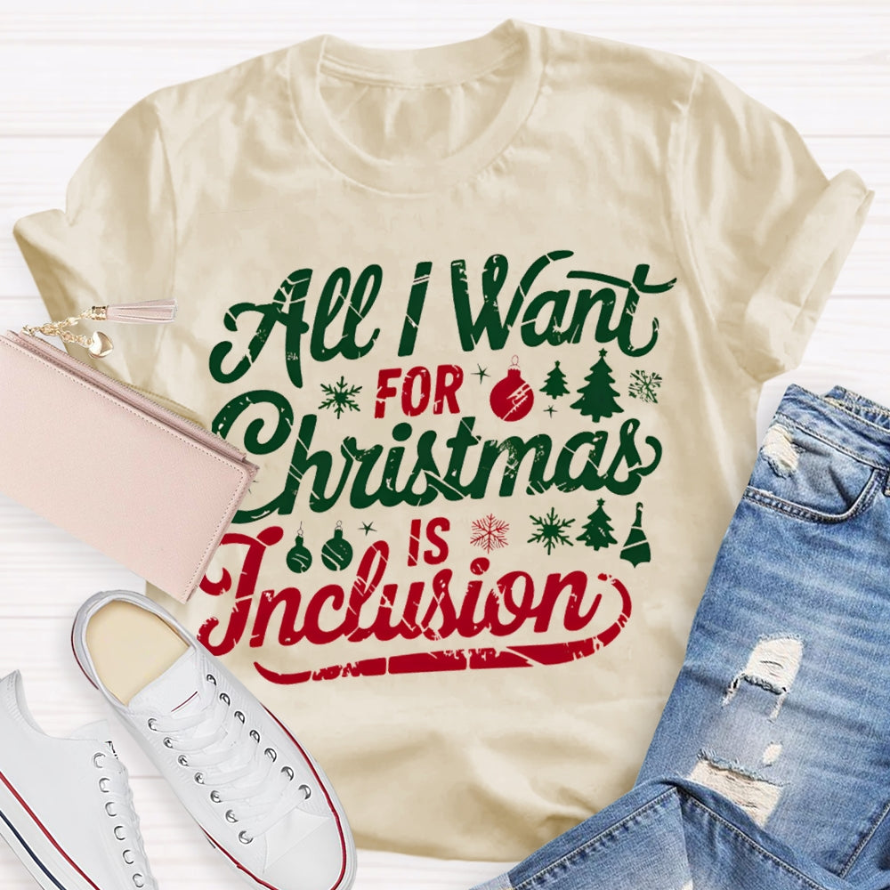 All I Want For Christmas Is Inclusion T-shirt