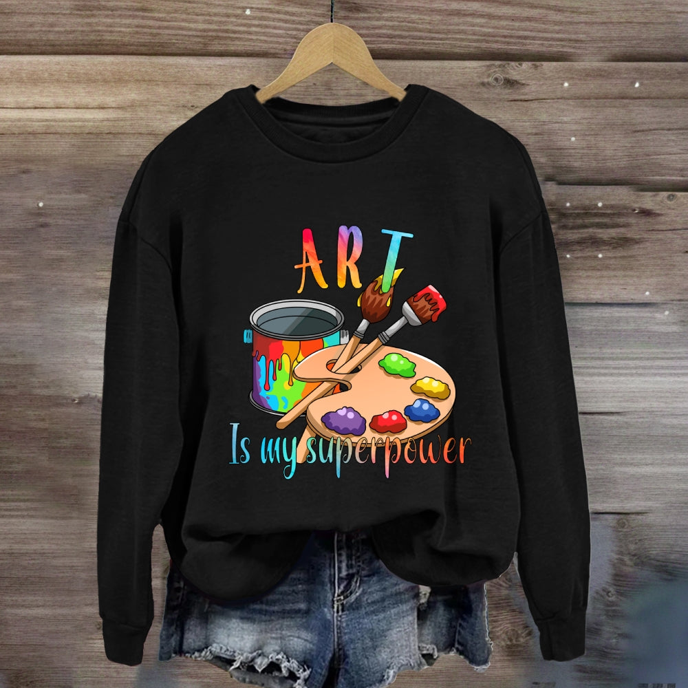 Art Is My Superpower Color Drawing Board Sweatshirt