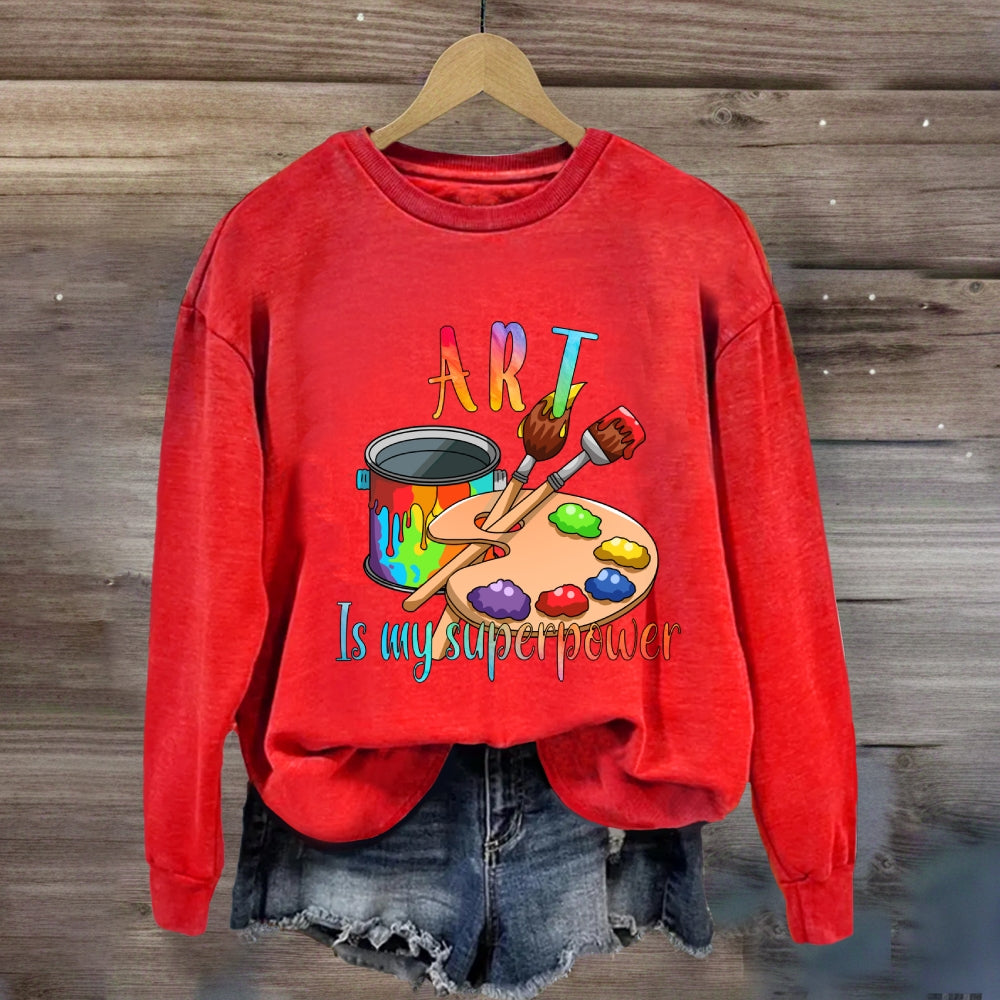 Art Is My Superpower Color Drawing Board Sweatshirt