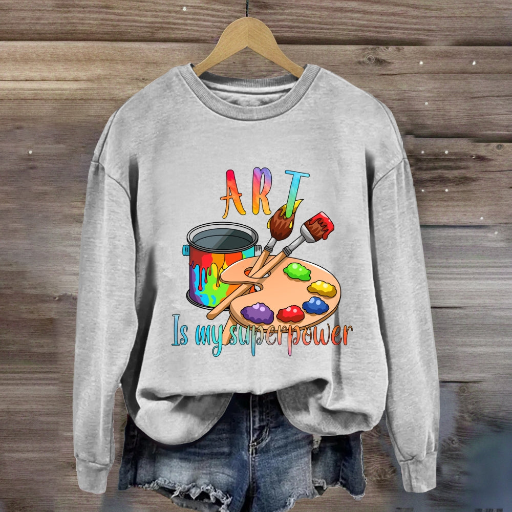 Art Is My Superpower Color Drawing Board Sweatshirt