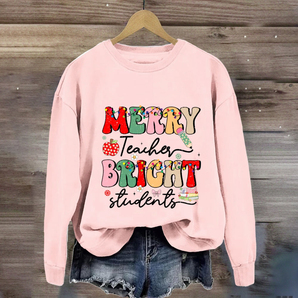 Merry Teachers Bright Students Sweatshirt