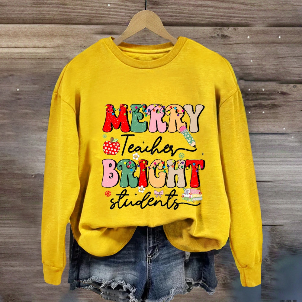 Merry Teachers Bright Students Sweatshirt