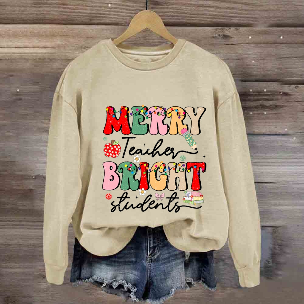 Merry Teachers Bright Students Sweatshirt
