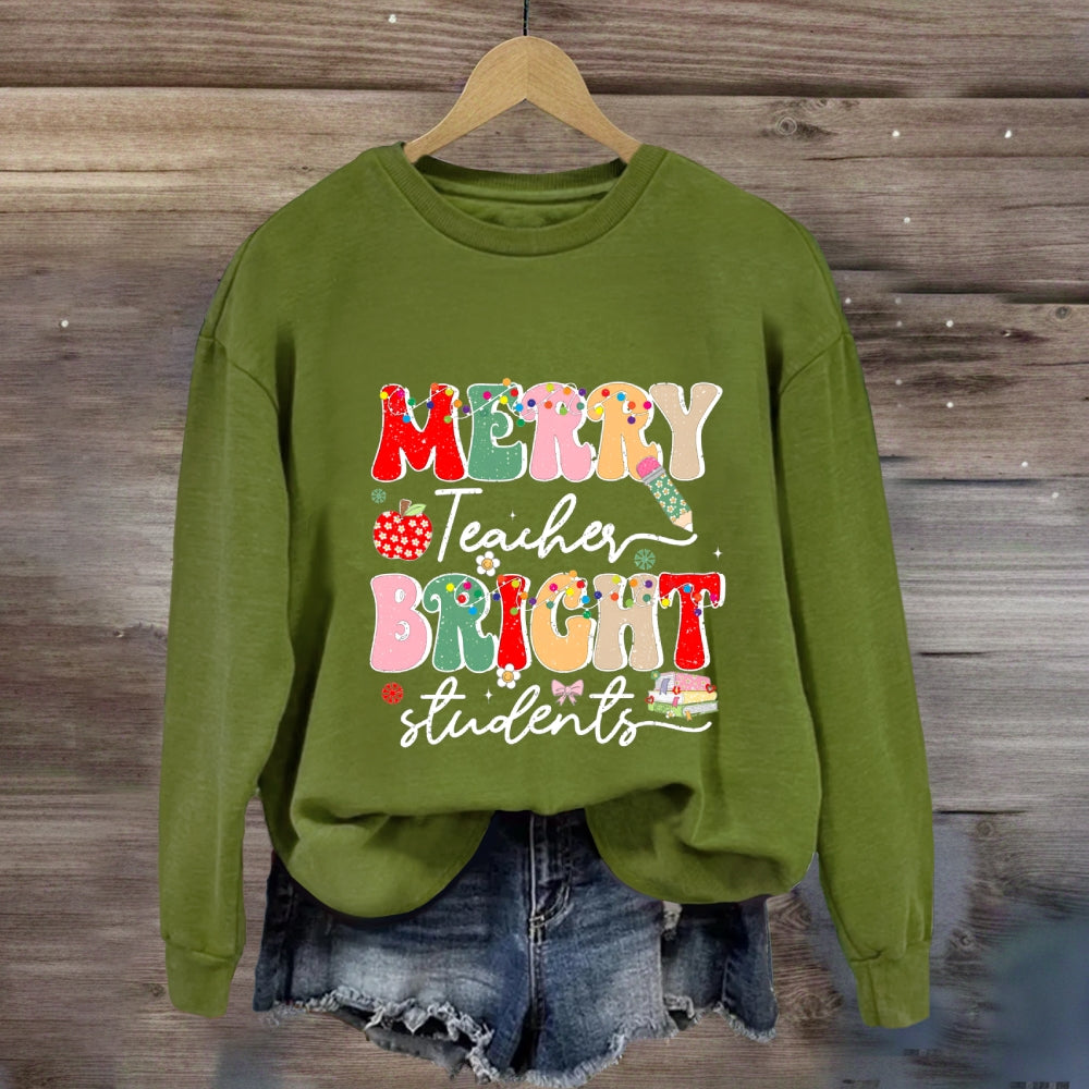 Merry Teachers Bright Students Sweatshirt