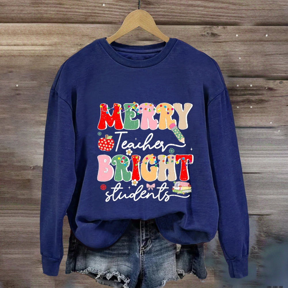 Merry Teachers Bright Students Sweatshirt