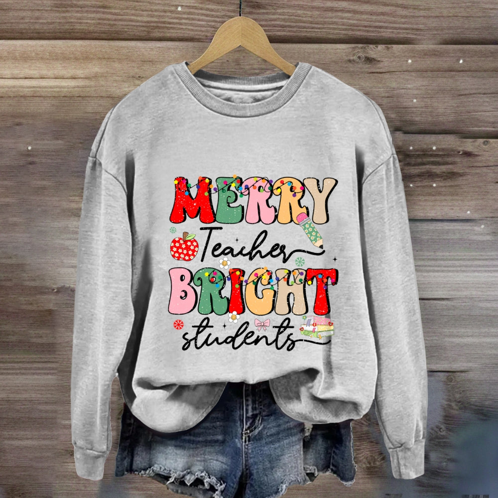 Merry Teachers Bright Students Sweatshirt
