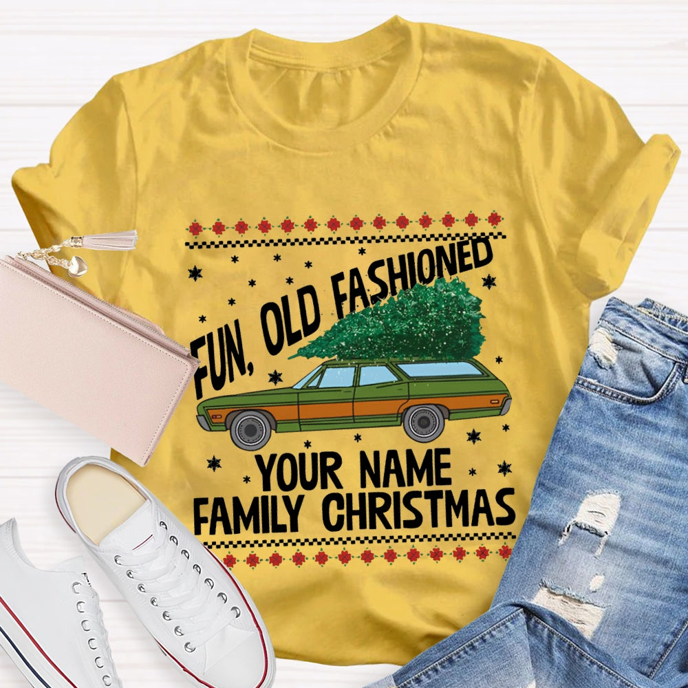 Personalized Name Fun Old Fashioned Your Name Family Christmas T-shirt