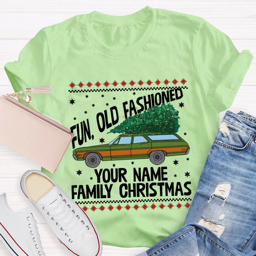 Personalized Name Fun Old Fashioned Your Name Family Christmas T-shirt