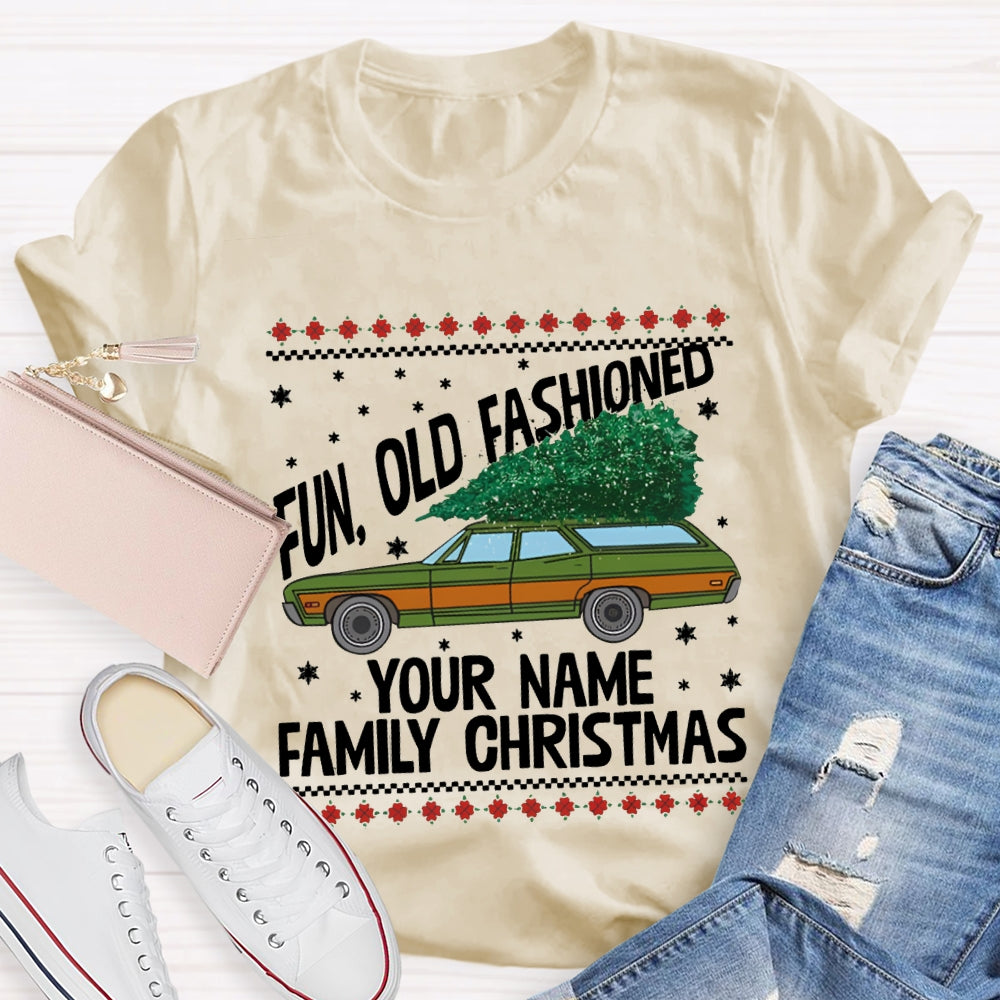 Personalized Name Fun Old Fashioned Your Name Family Christmas T-shirt