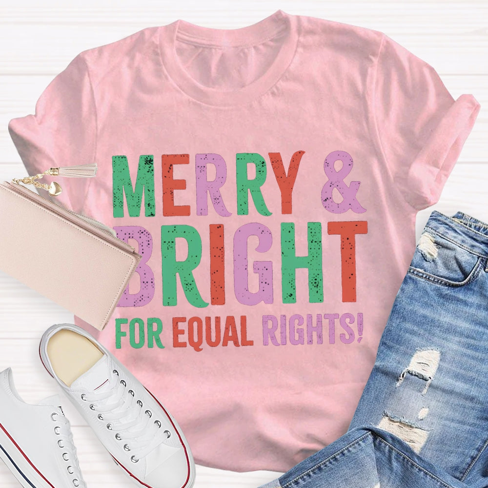 Merry And Bright For Equal Rights Christmas Vibes T-shirt