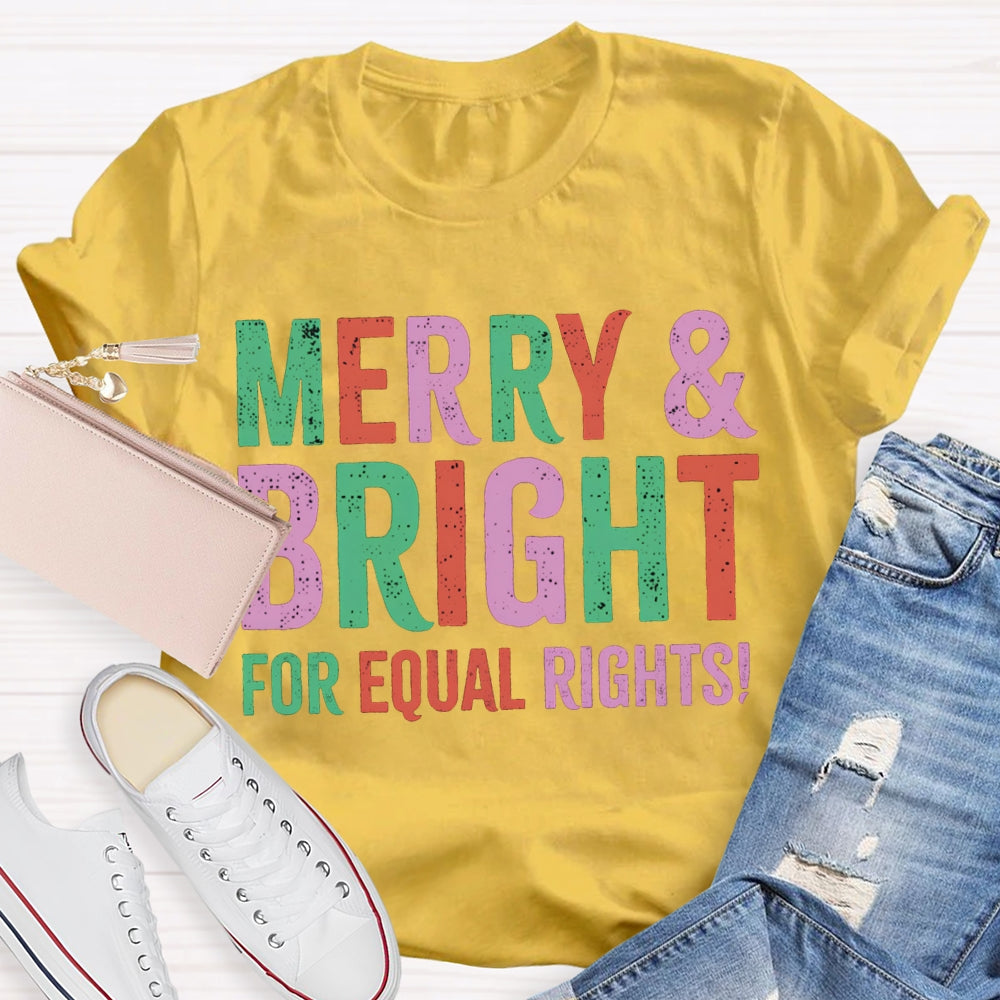 Merry And Bright For Equal Rights Christmas Vibes T-shirt