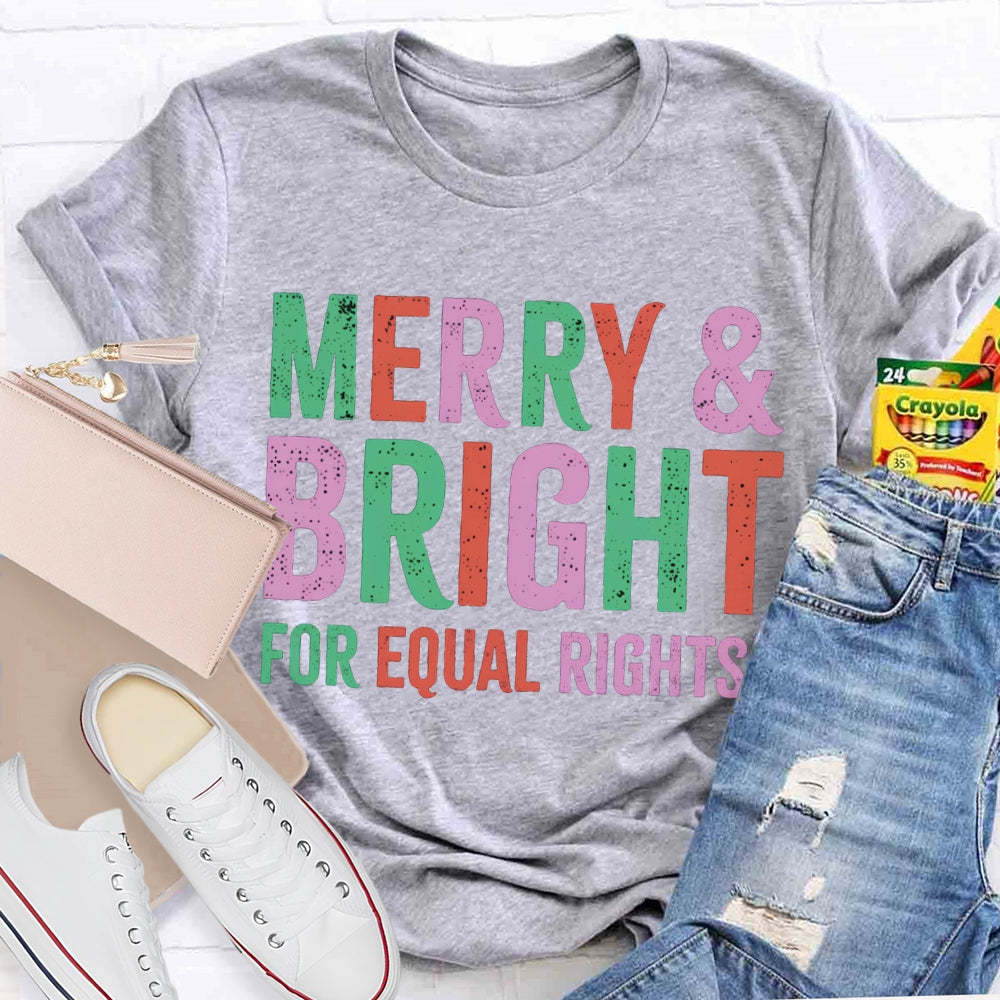 Merry And Bright For Equal Rights Christmas Vibes T-shirt