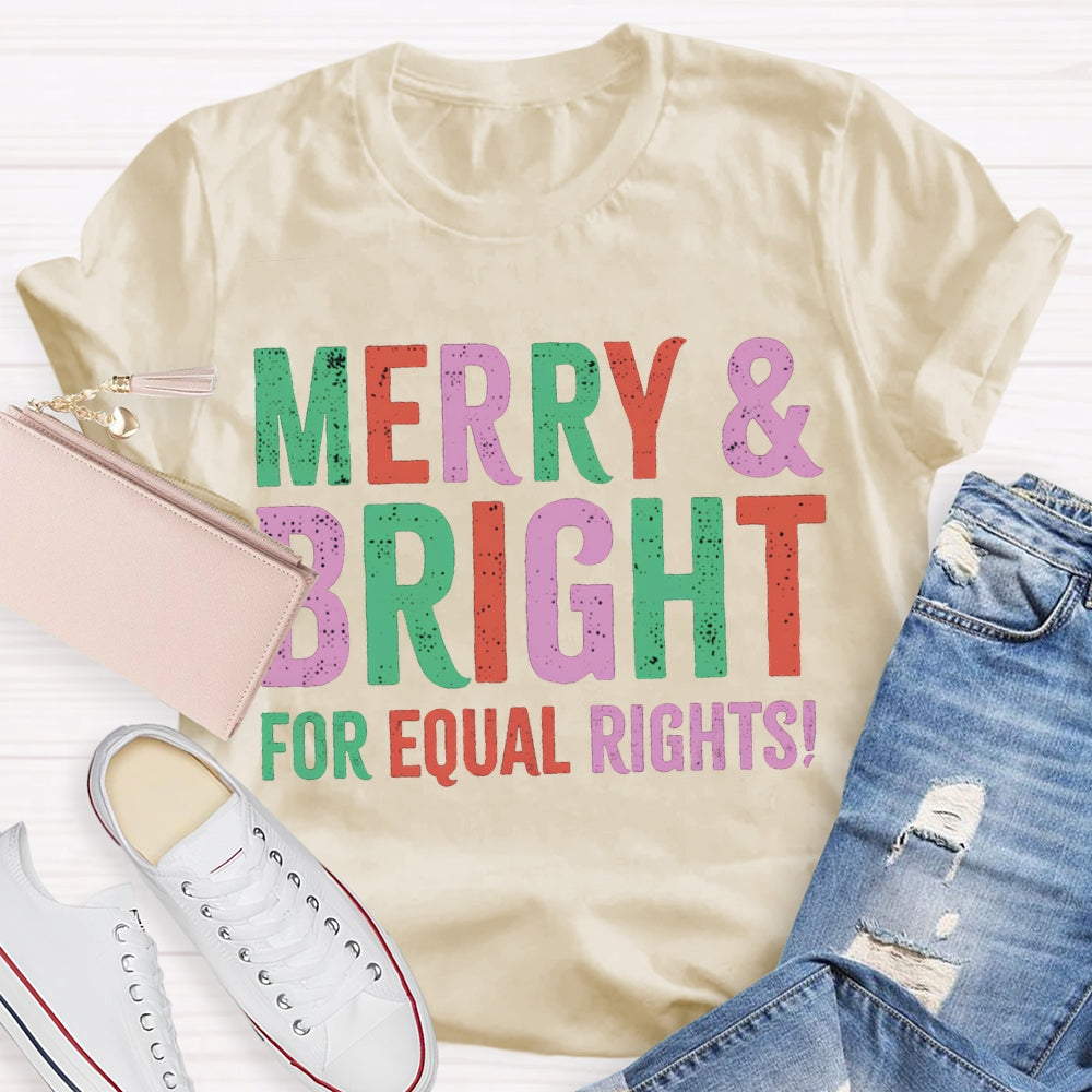 Merry And Bright For Equal Rights Christmas Vibes T-shirt