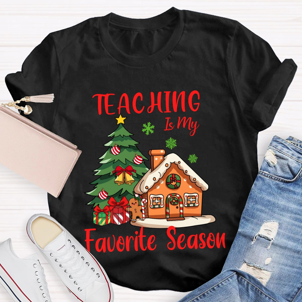Teaching Is My Favorite Season Christmas Tree And Little House T-shirt