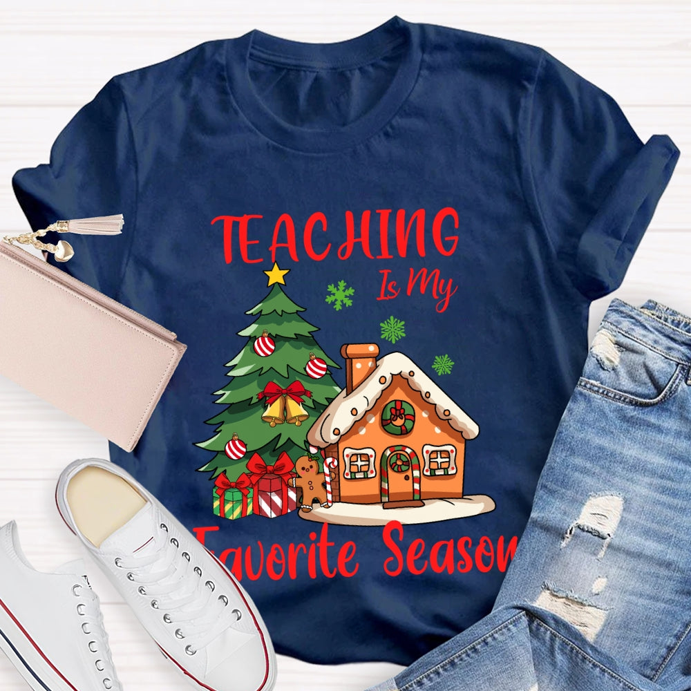 Teaching Is My Favorite Season Christmas Tree And Little House T-shirt