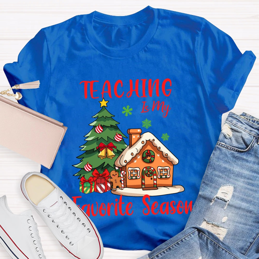 Teaching Is My Favorite Season Christmas Tree And Little House T-shirt