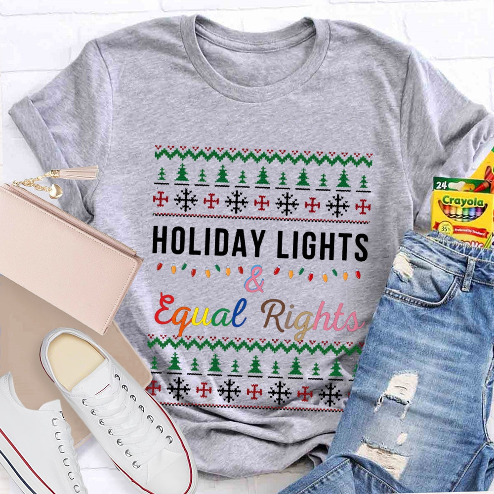 Holiday Lights And Equal Rights Christmas Tree And Christmas Lights T-shirt