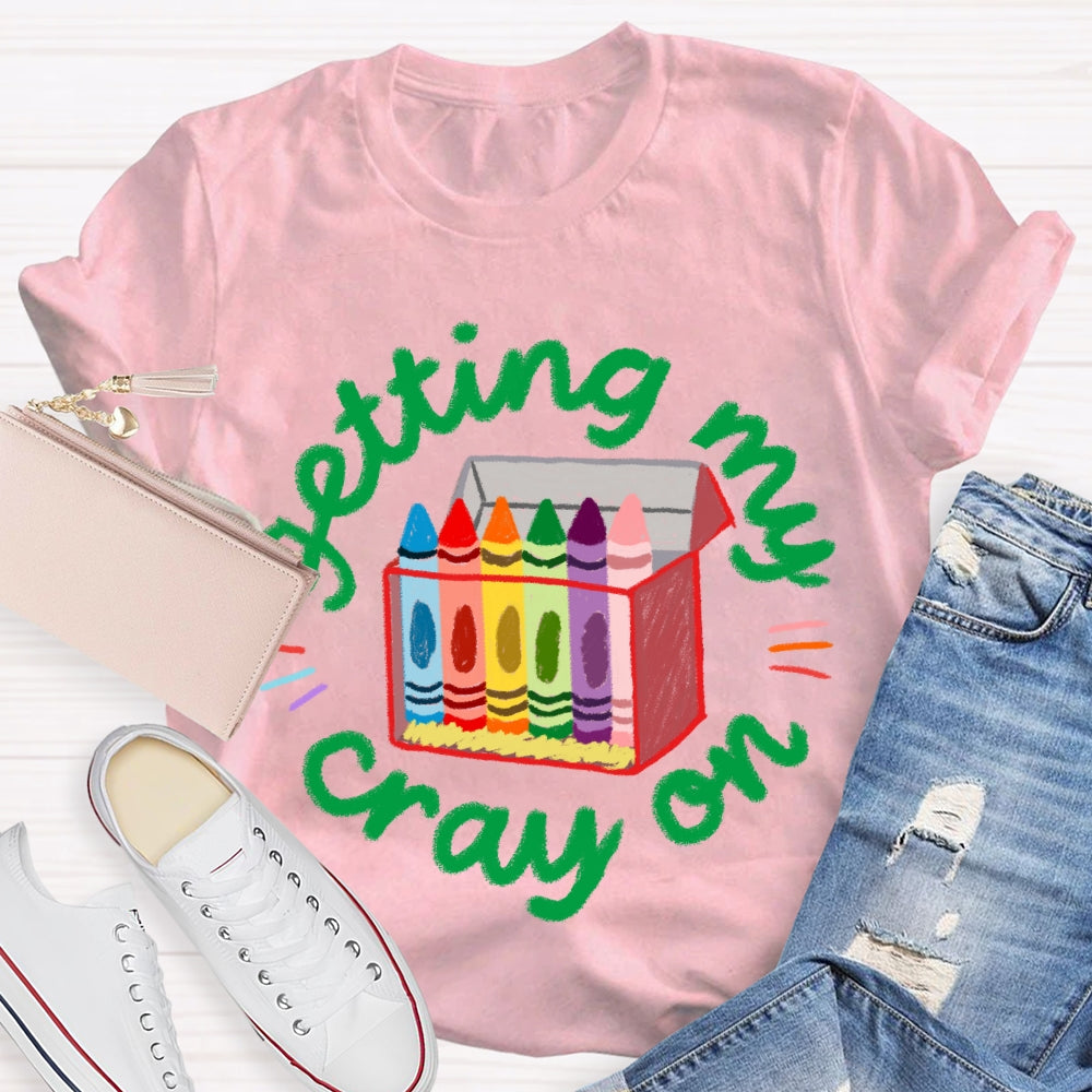 Getting My Crayon Colored Crayons Art Teacher T-shirt
