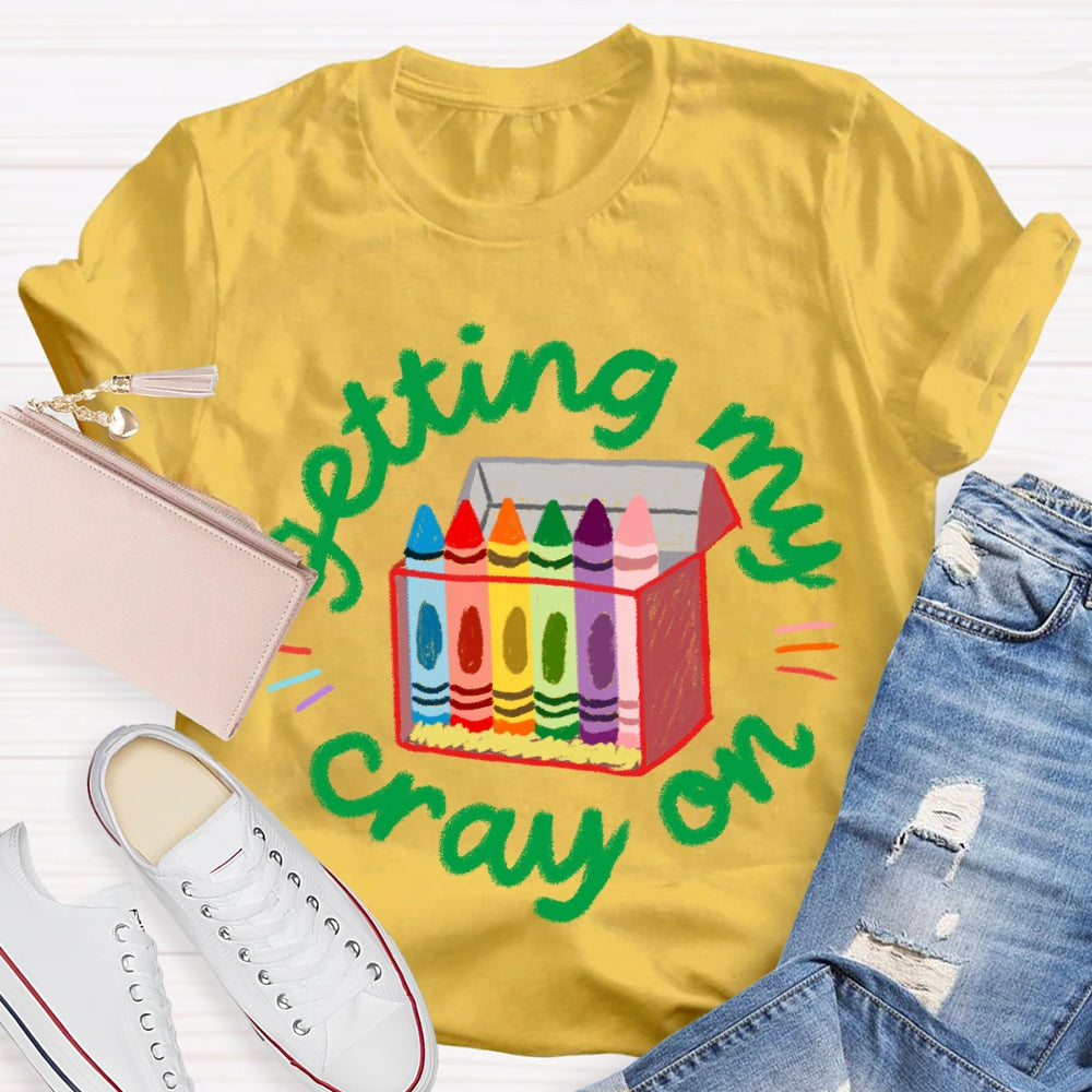 Getting My Crayon Colored Crayons Art Teacher T-shirt