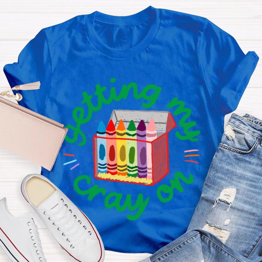 Getting My Crayon Colored Crayons Art Teacher T-shirt