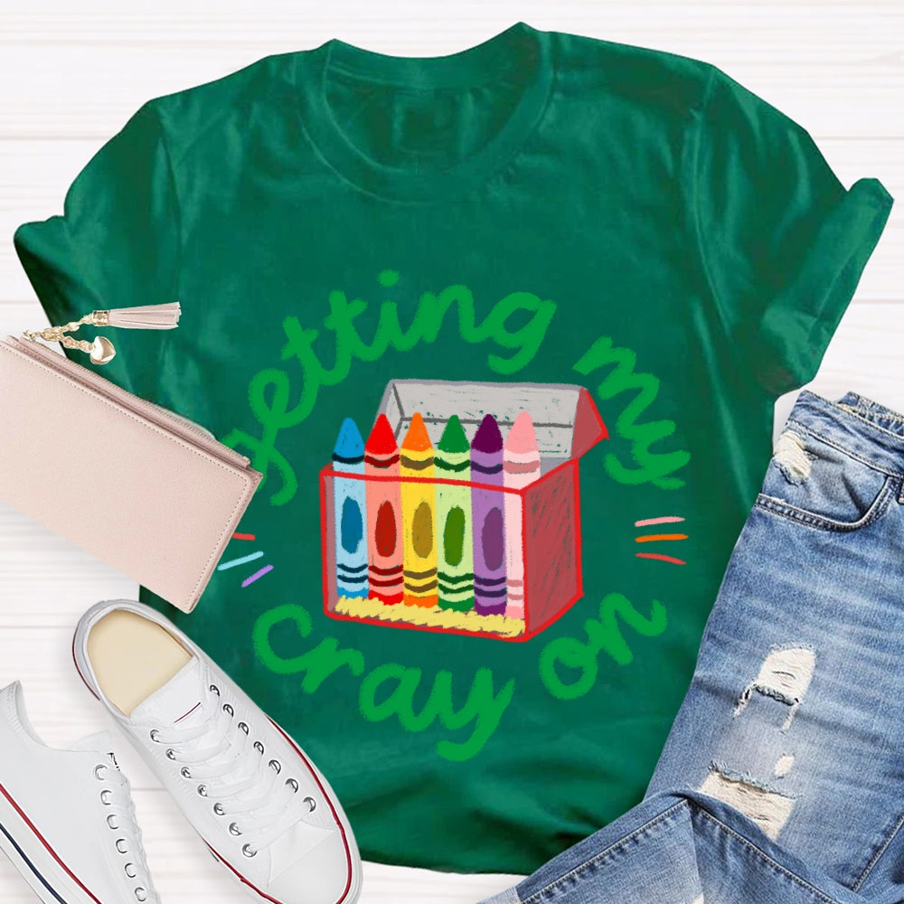 Getting My Crayon Colored Crayons Art Teacher T-shirt