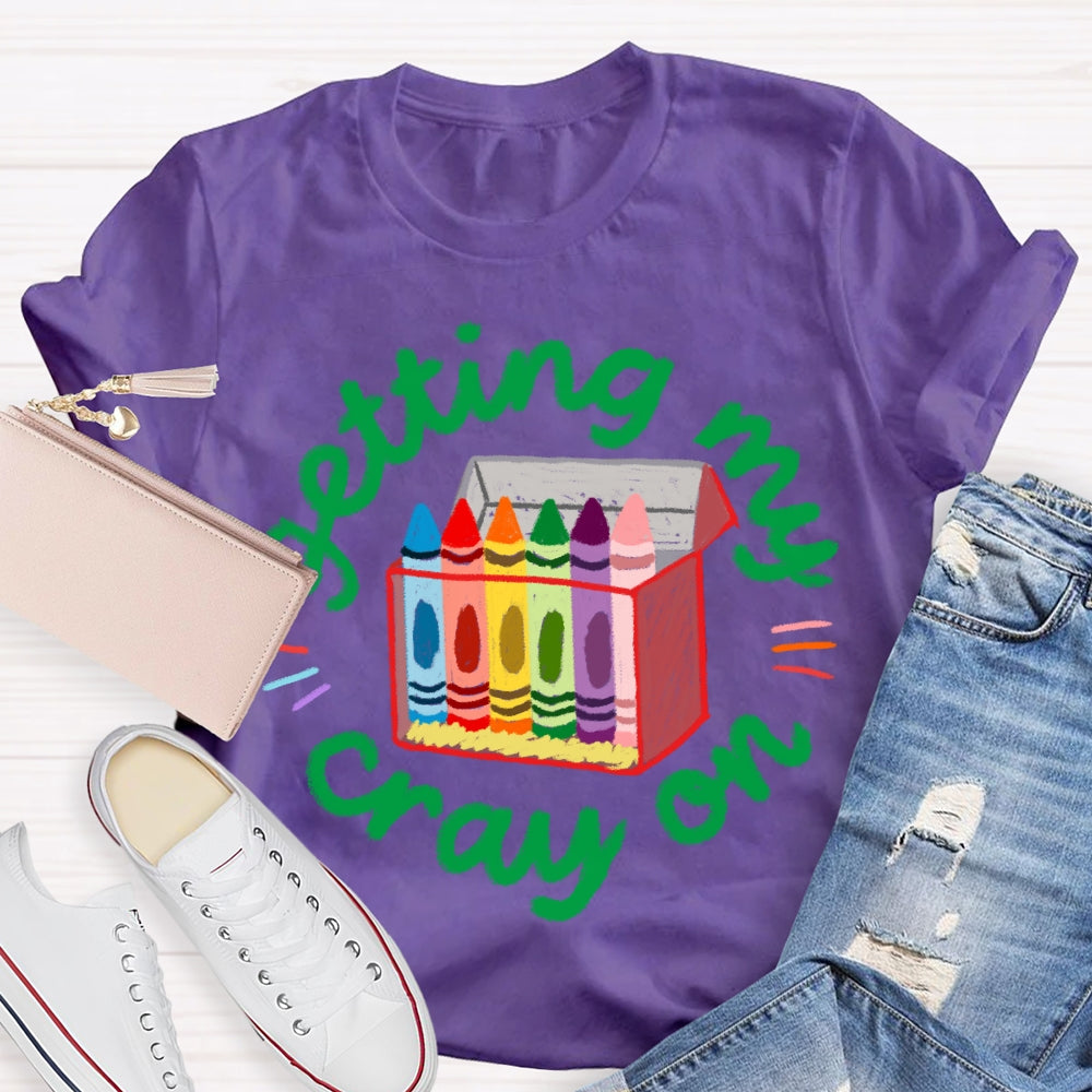 Getting My Crayon Colored Crayons Art Teacher T-shirt