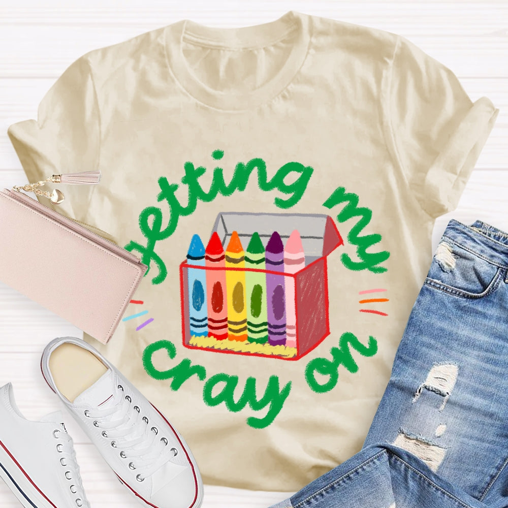 Getting My Crayon Colored Crayons Art Teacher T-shirt