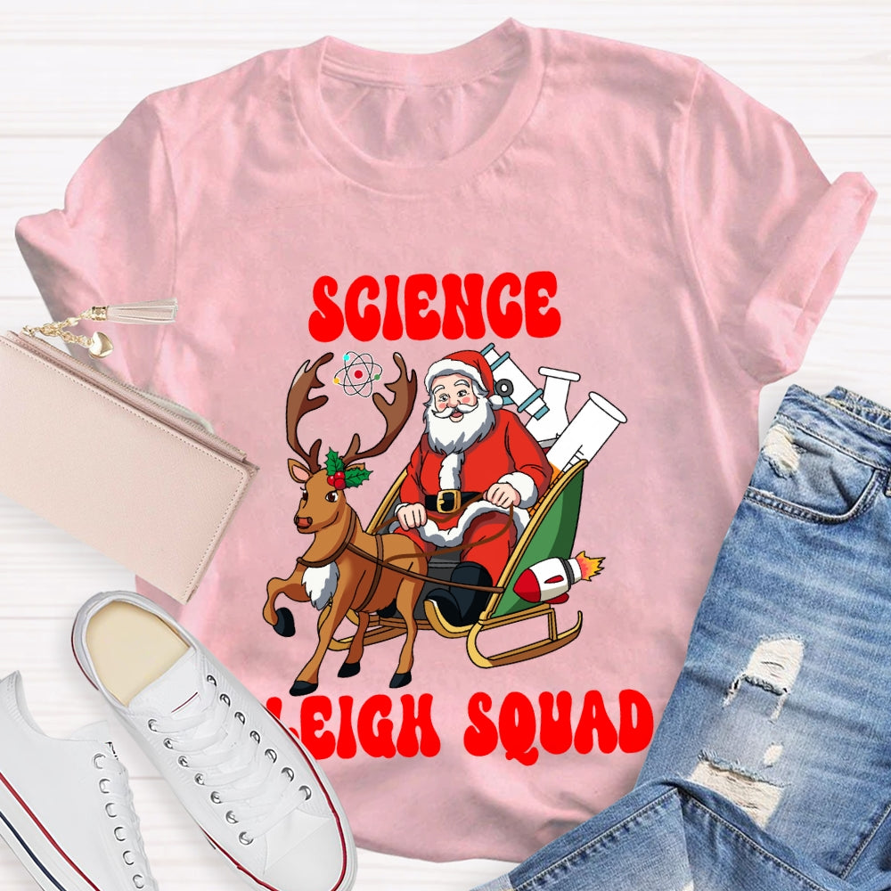 Science Sleigh Squad Santa Claus And Elk Science Teacher T-shirt