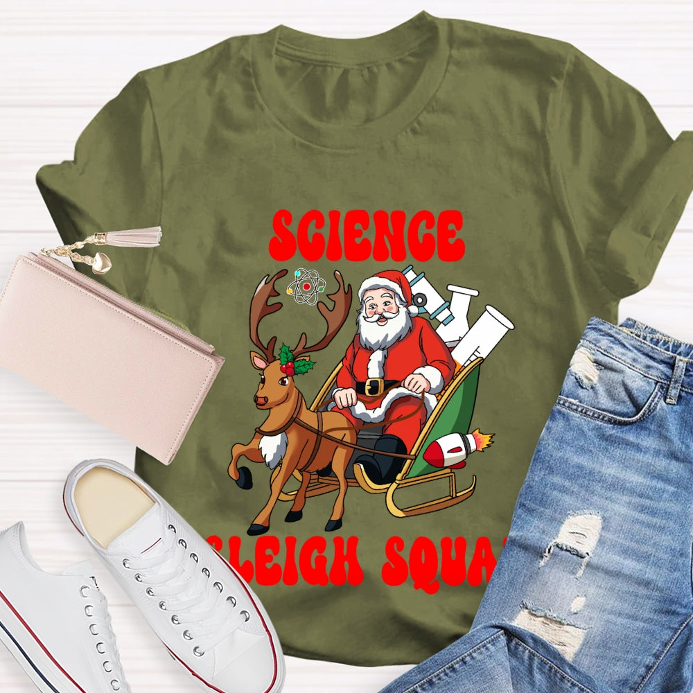 Science Sleigh Squad Santa Claus And Elk Science Teacher T-shirt