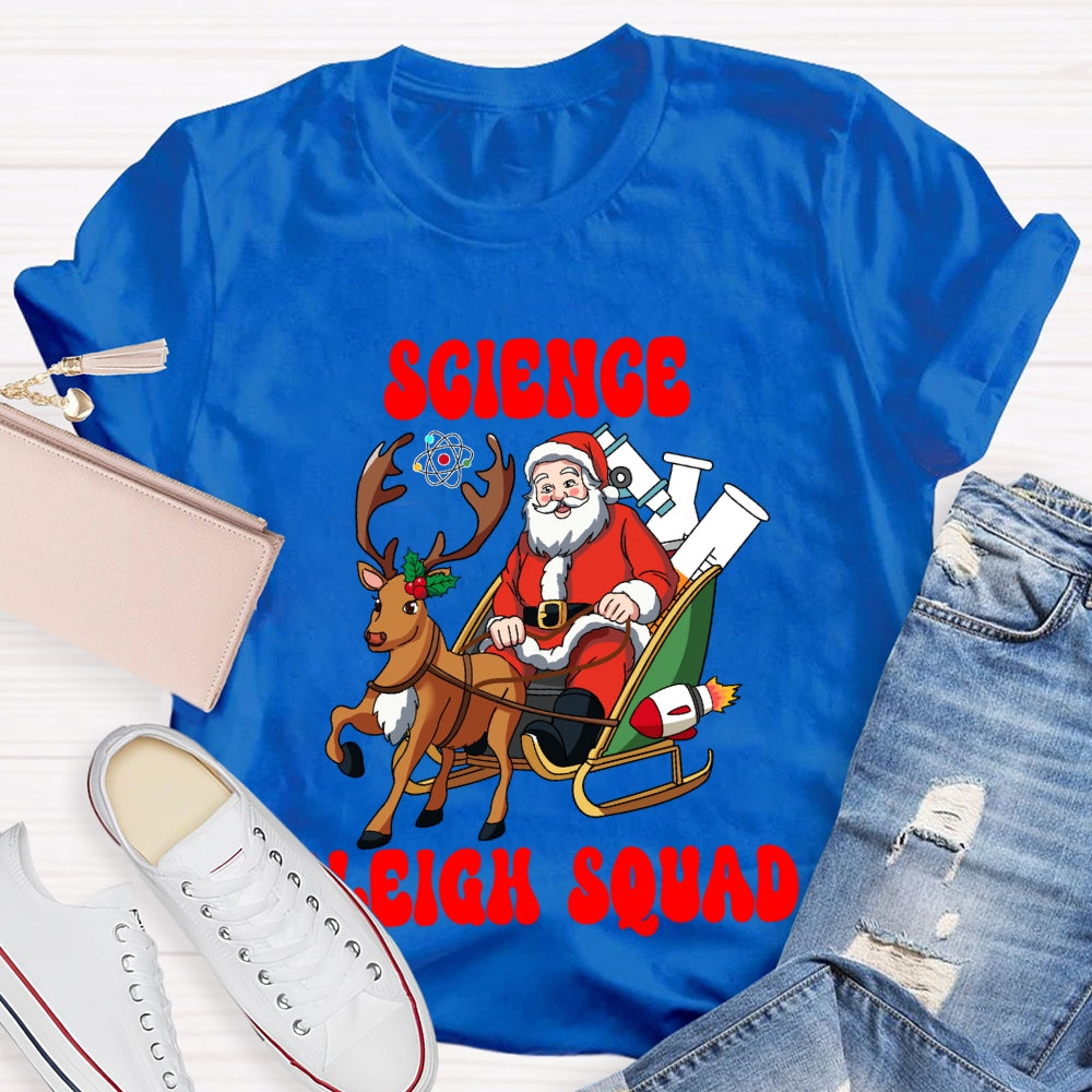Science Sleigh Squad Santa Claus And Elk Science Teacher T-shirt