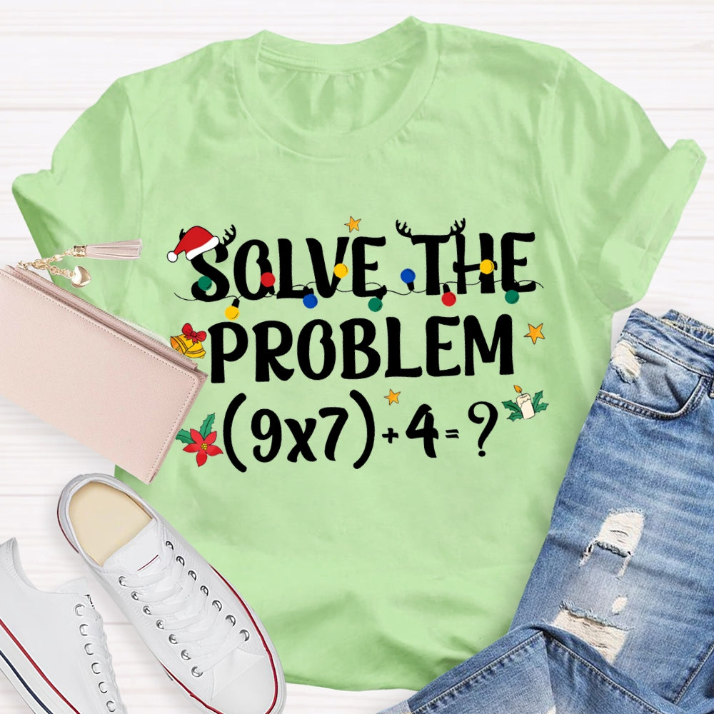 Solve The Problem Christmas Lights Math Teacher T-shirt