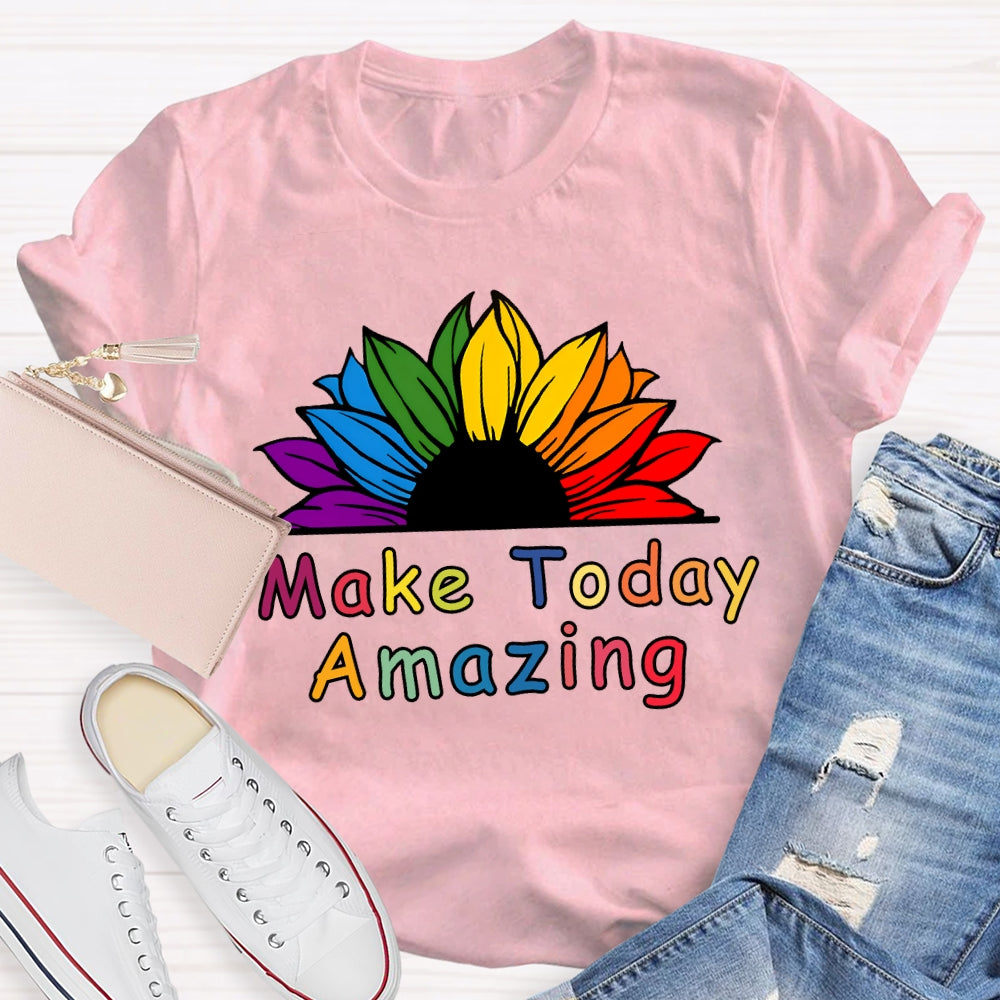 Make Today Amazing Sunflower Flowers And Colorful Fonts T-shirt