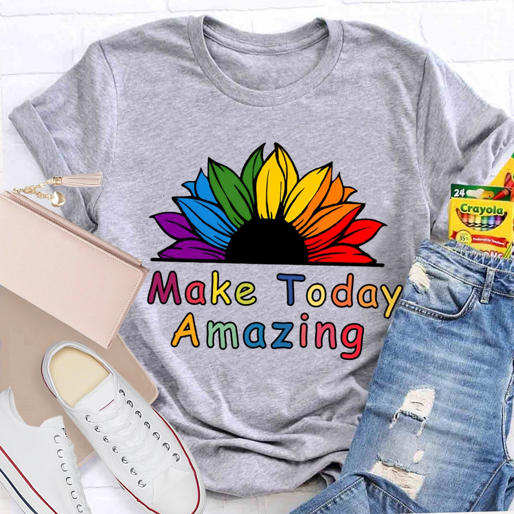 Make Today Amazing Sunflower Flowers And Colorful Fonts T-shirt