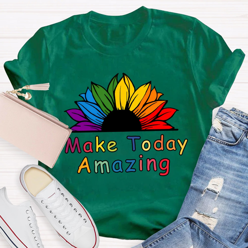 Make Today Amazing Sunflower Flowers And Colorful Fonts T-shirt