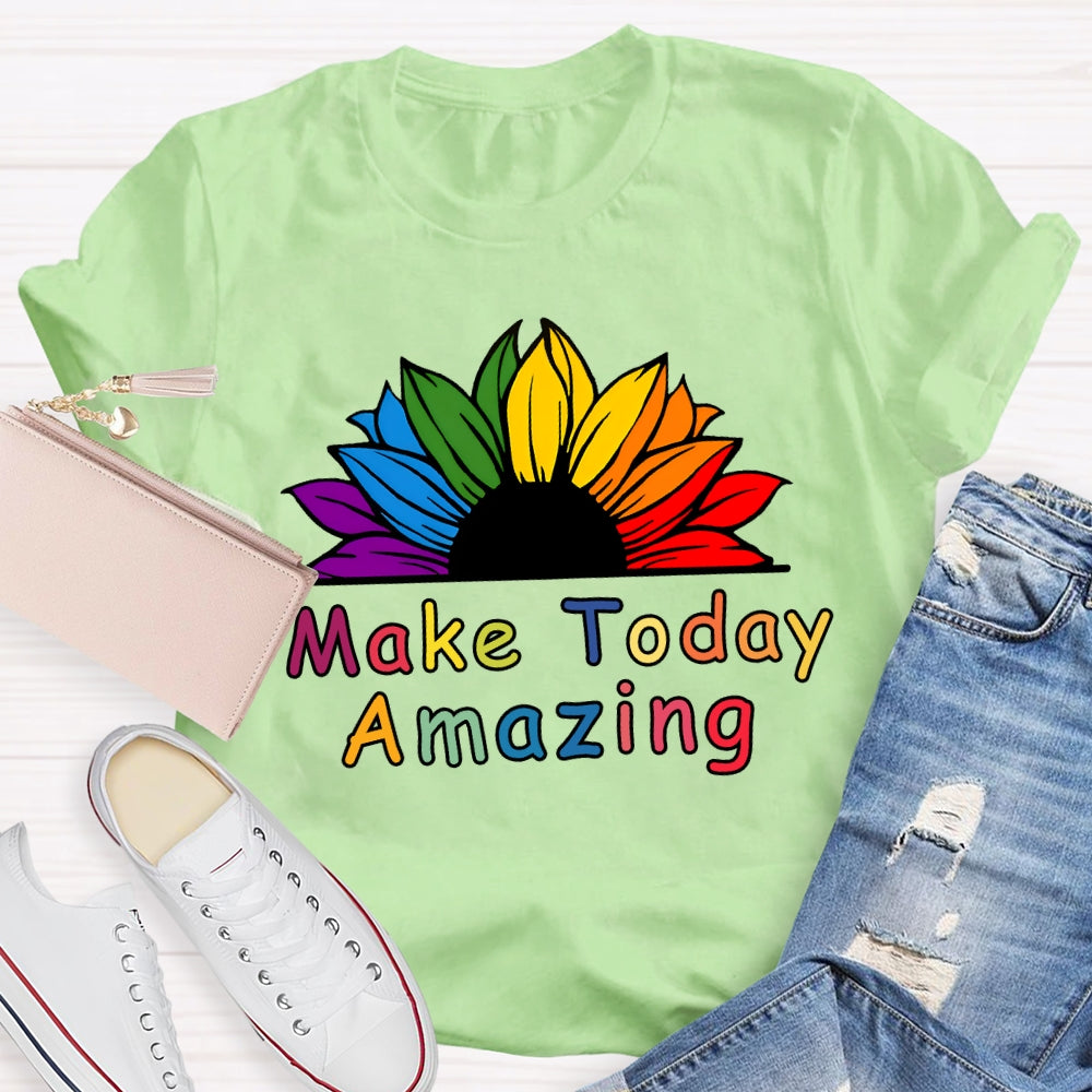Make Today Amazing Sunflower Flowers And Colorful Fonts T-shirt