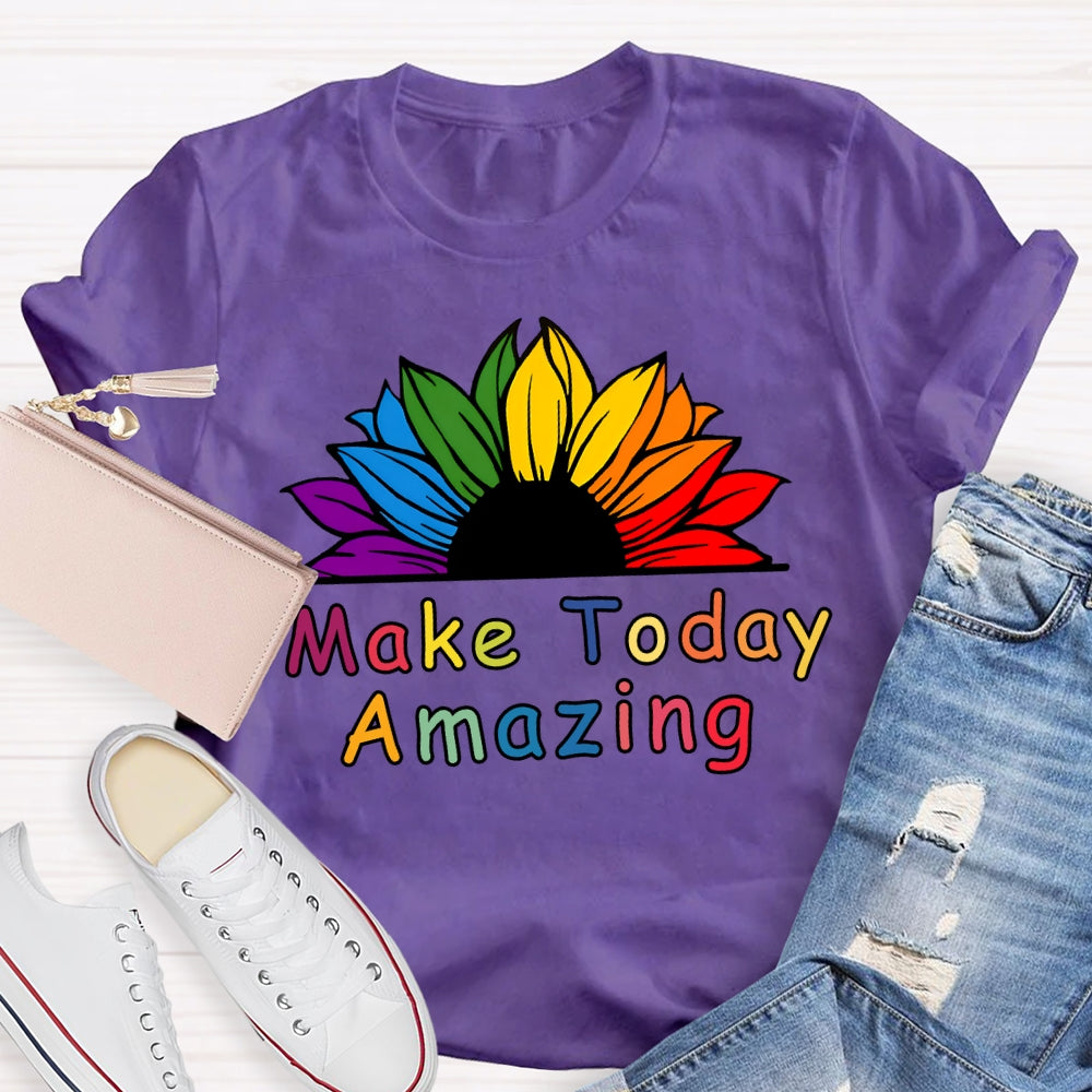 Make Today Amazing Sunflower Flowers And Colorful Fonts T-shirt