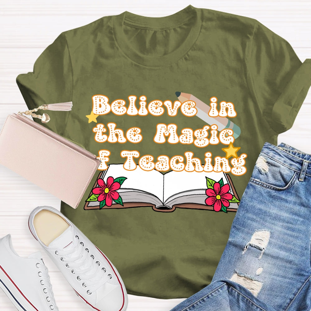 Believe In The Magic Of Teaching Books And Flowers T-shirt
