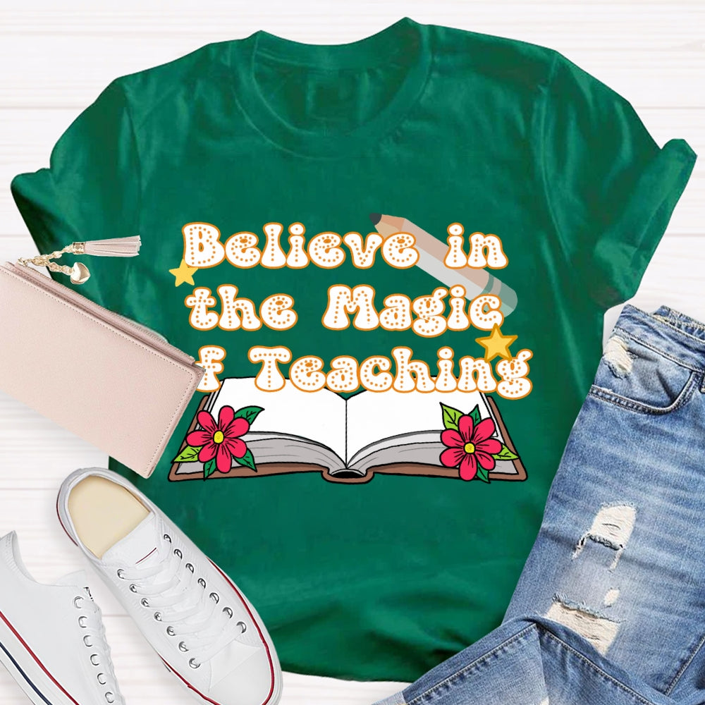 Believe In The Magic Of Teaching Books And Flowers T-shirt