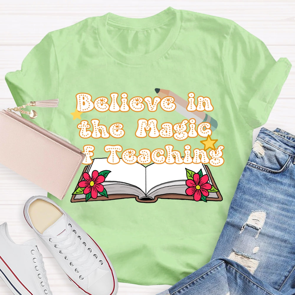 Believe In The Magic Of Teaching Books And Flowers T-shirt