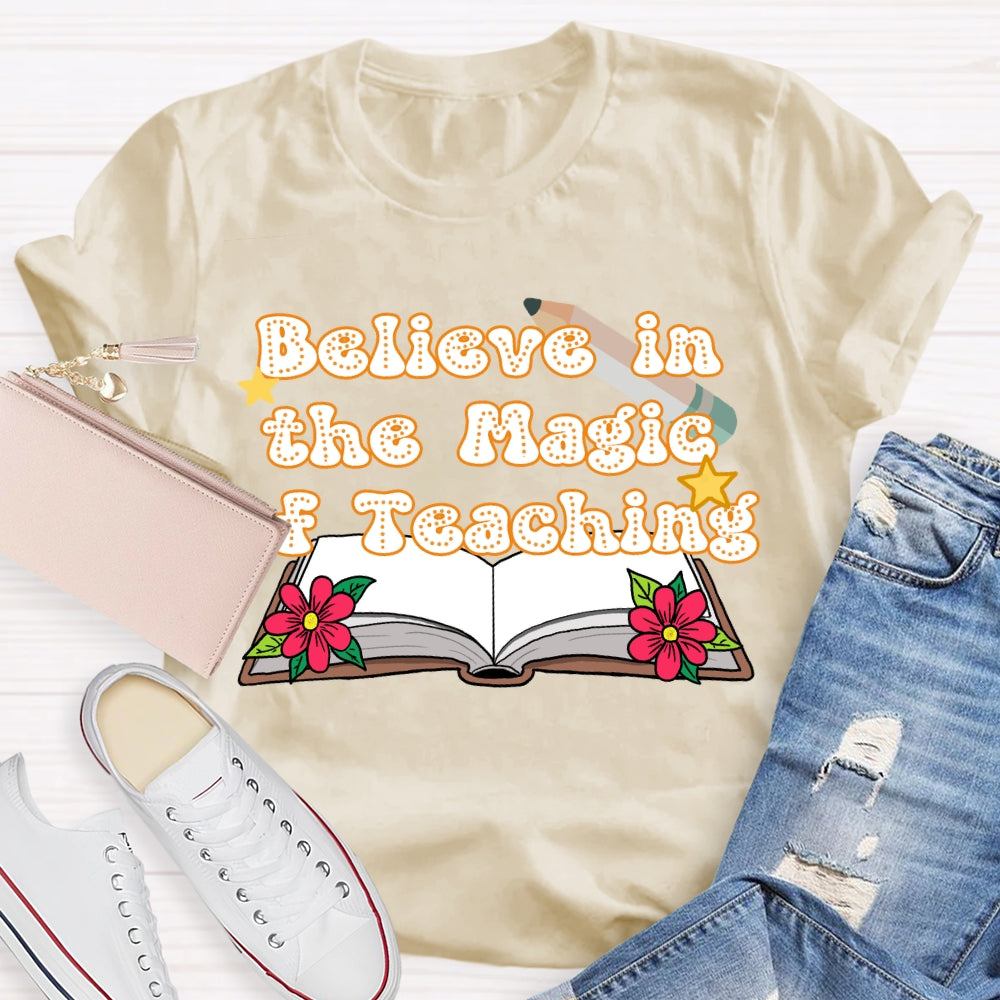 Believe In The Magic Of Teaching Books And Flowers T-shirt