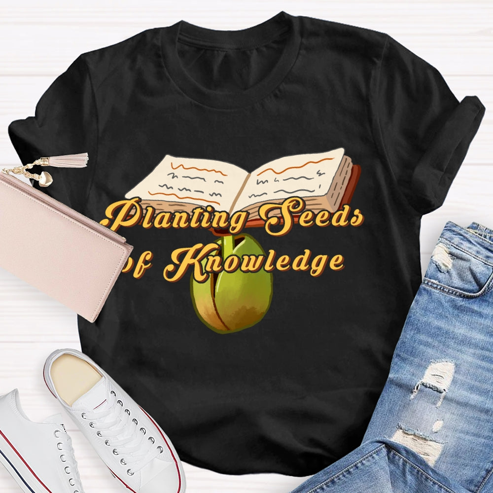 Planting Seeds Of Knowledge T-shirt