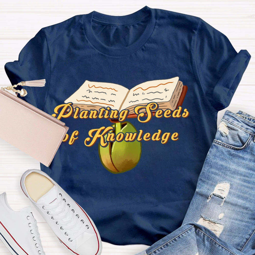 Planting Seeds Of Knowledge T-shirt