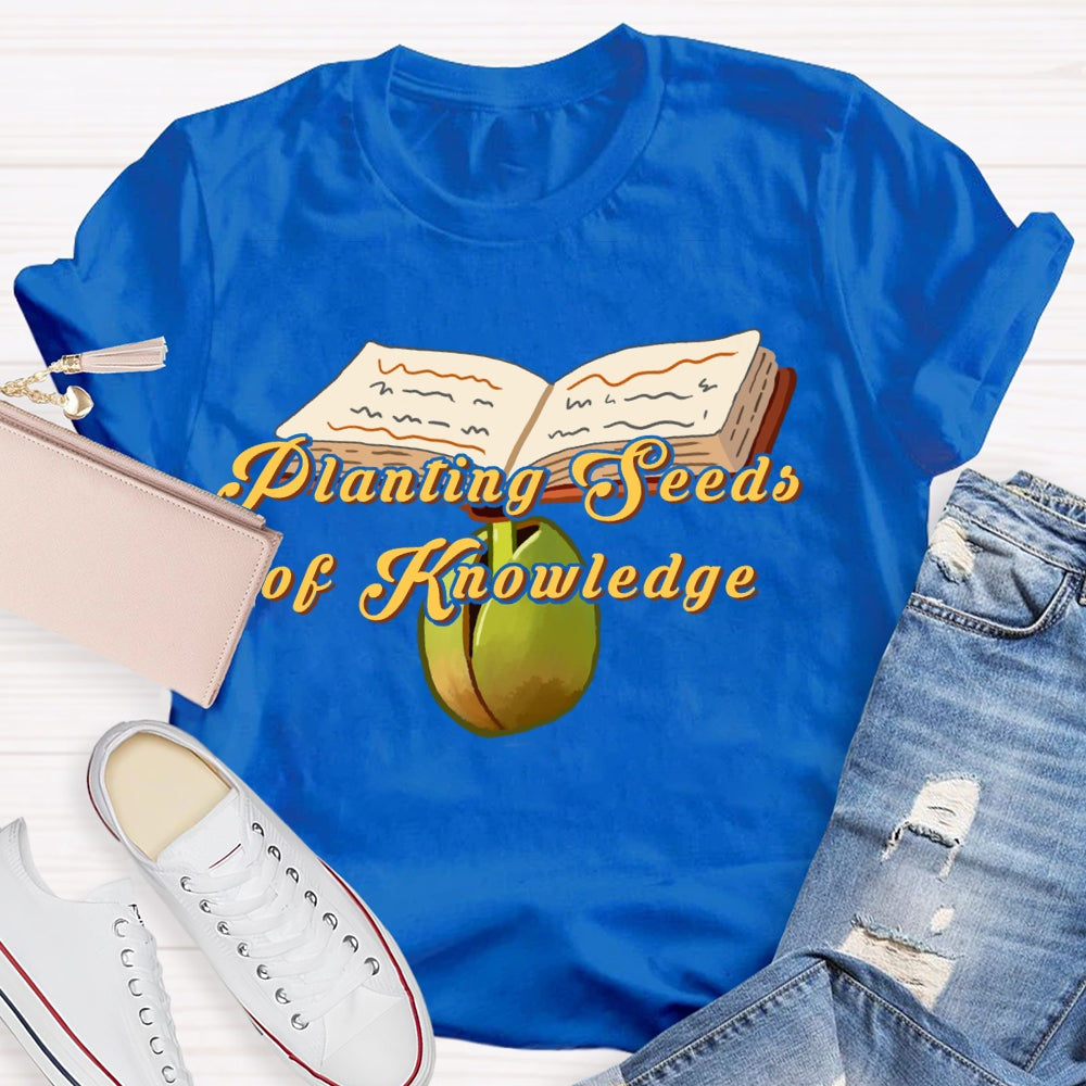 Planting Seeds Of Knowledge T-shirt