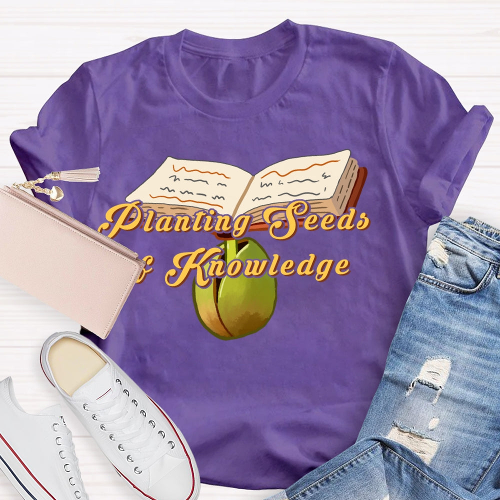 Planting Seeds Of Knowledge T-shirt