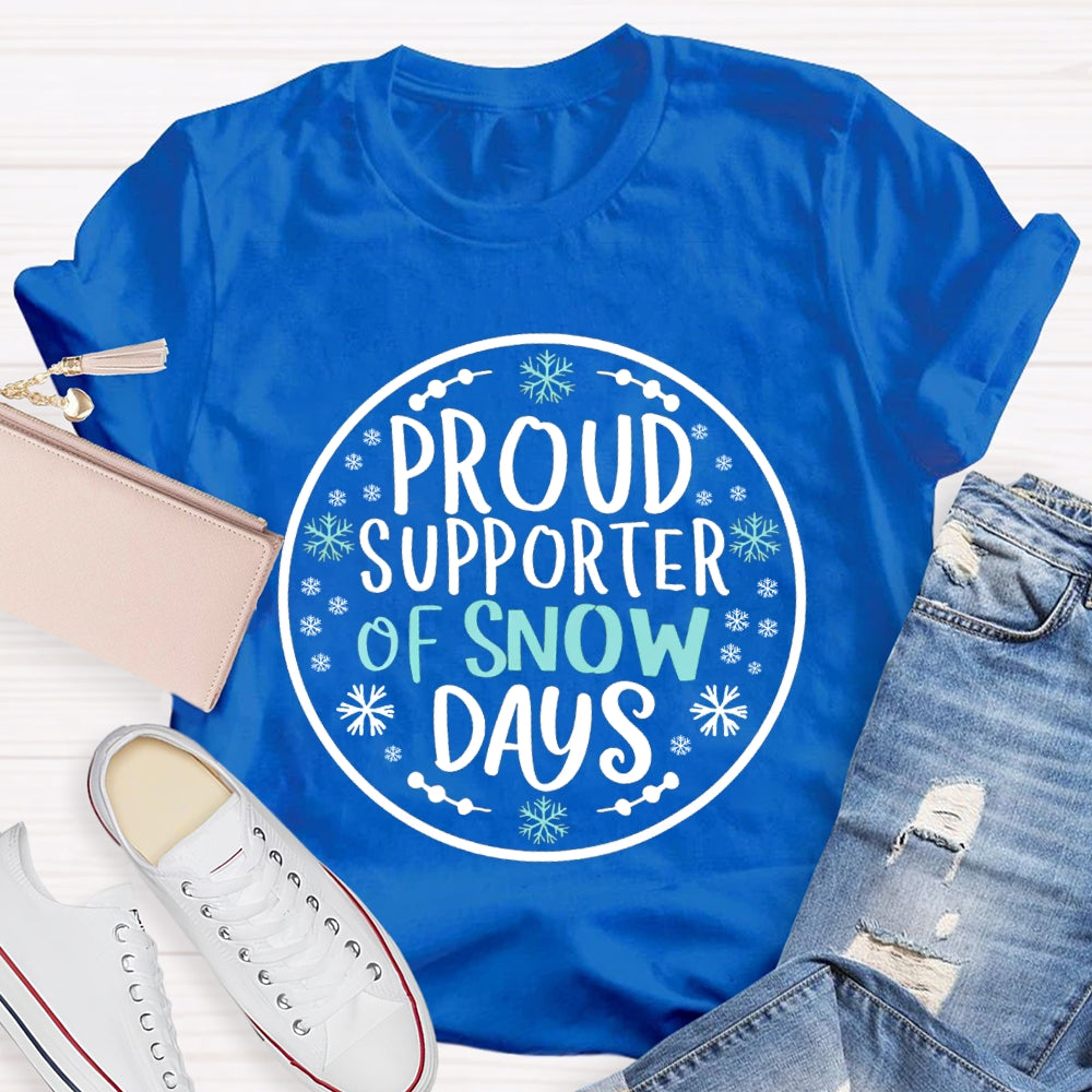 Proud Supporter Of Snow Days Snowflake Christmas T-shirt